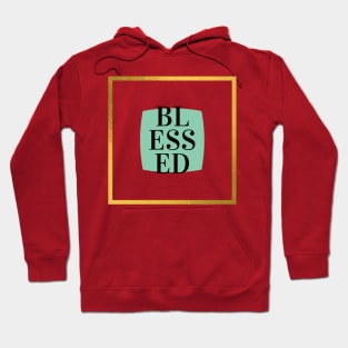 We Are Blessed Hoodie